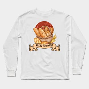 Bread for days Long Sleeve T-Shirt